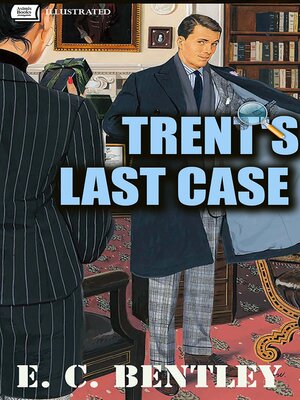 cover image of Trent's Last Case. Illustrated
